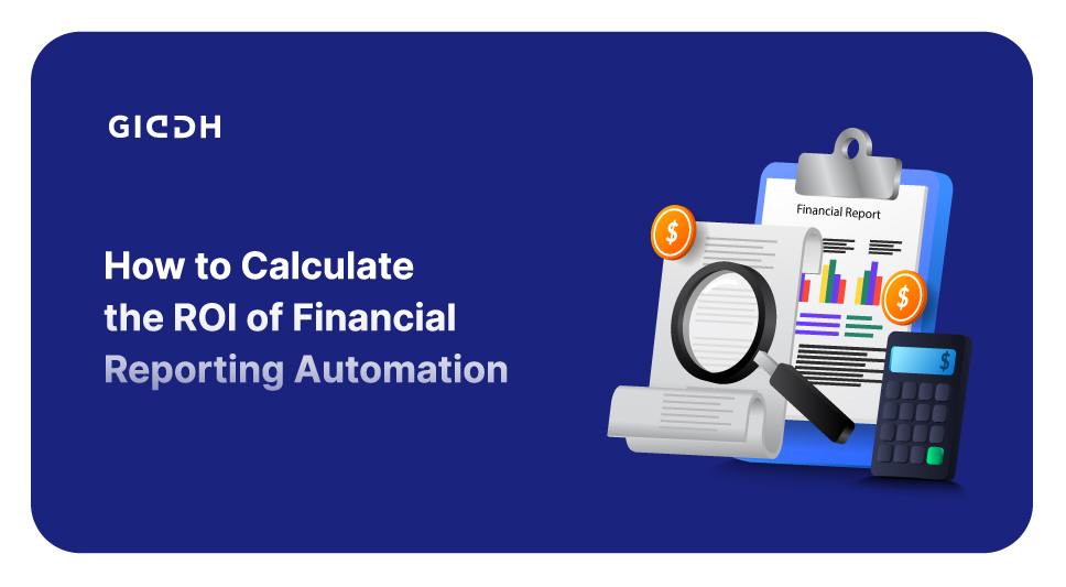 Calculate the ROI of Financial Reporting Automation