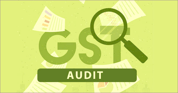 What Is GST Audit - All You Need To Know For A Hassle-free Experience