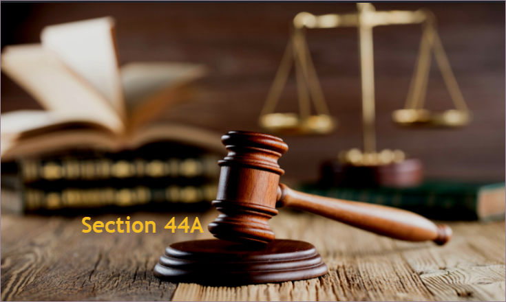 What is Section 44A All you need to know
